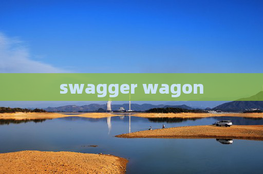 swagger wagon swagger wagon